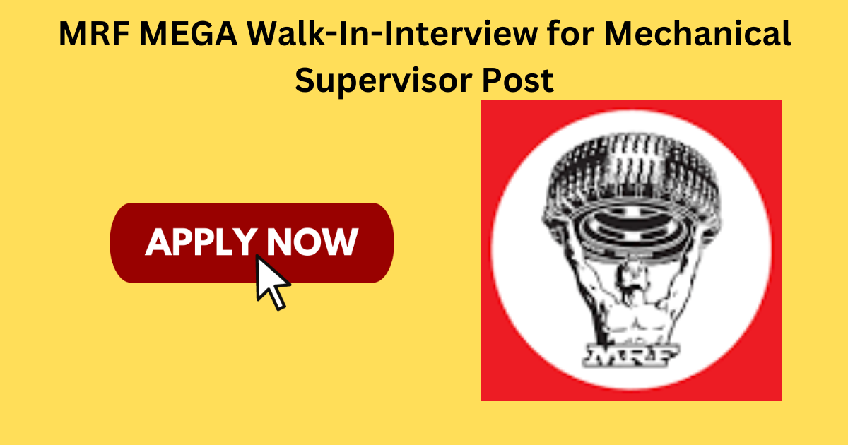 MRF MEGA Walk-In-Interview for Mechanical Supervisor Post l Engineering | Full Time, Permanent